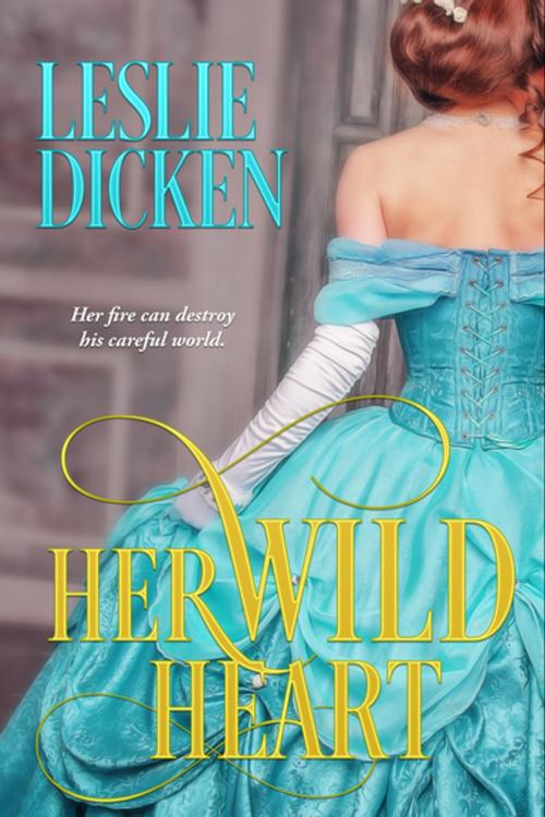 Cover of the book Her Wild Heart by Leslie Dicken, Entangled Publishing, LLC