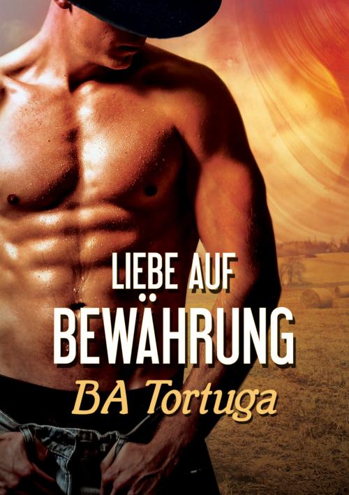 Cover of the book Liebe auf Bewährung by BA Tortuga, Dreamspinner Press