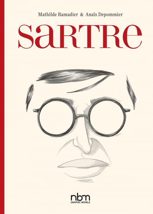 Cover of the book Sartre by Mathilde Ramadier, NBM Publishing
