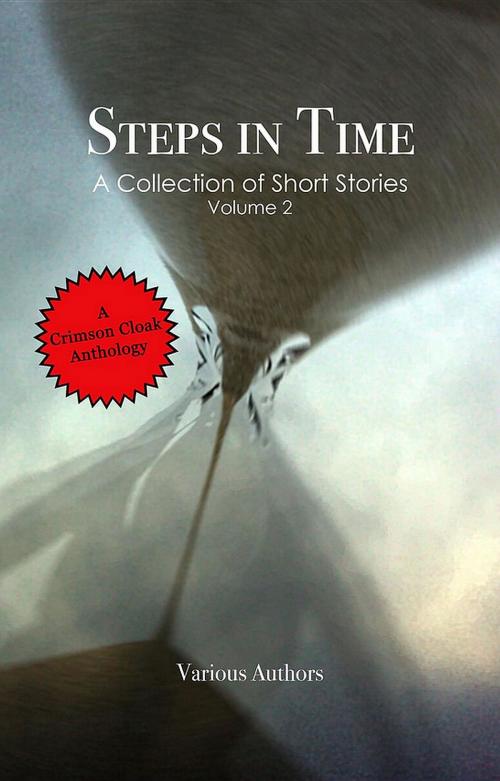 Cover of the book Steps in Time by Crimson Cloak Publishing, Crimson Cloak Publishing