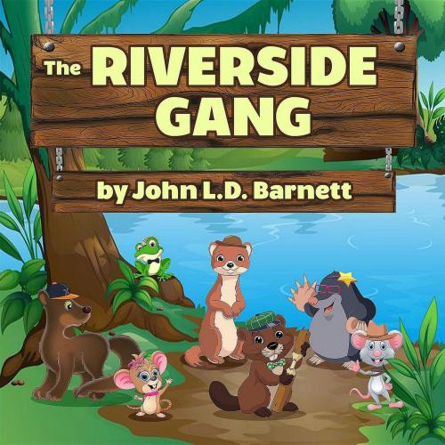 Cover of the book The Riverside Gang by John L.D. Barnett, Crimson Cloak Publishing