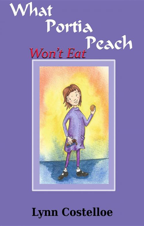 Cover of the book What Portia Peach Won't Eat by Lynn Costelloe, Crimson Cloak Publishing
