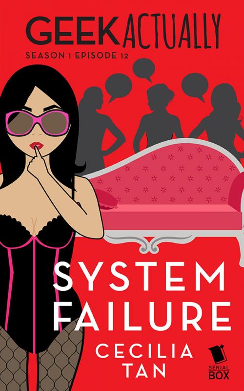 Cover of the book System Failure (Geek Actually Season 1 Episode 12) by Cecilia Tan, Rachel Stuhler, Melissa Blue, Cathy Yardley, Serial Box Publishing LLC
