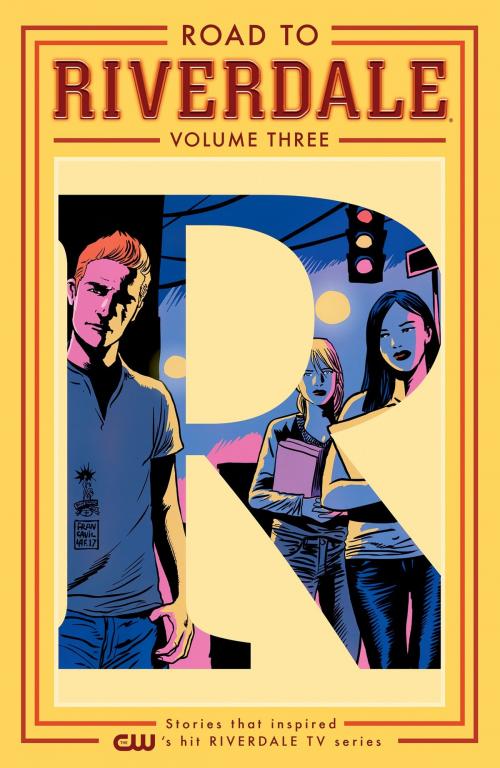 Cover of the book Road to Riverdale Vol. 3 by Mark Waid, Chip Zdarsky, Marguerite Bennett, Archie Comic Publications