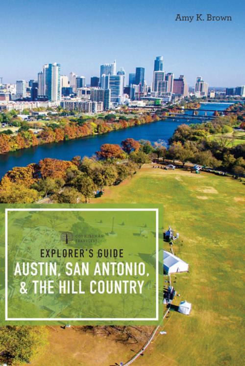 Cover of the book Explorer's Guide Austin, San Antonio, & the Hill Country (Third Edition) (Explorer's Complete) by Amy K. Brown, Countryman Press