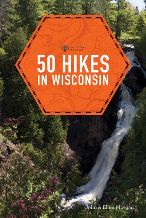 Cover of the book 50 Hikes in Wisconsin (Third Edition) (Explorer's 50 Hikes) by Ellen Morgan, John Morgan, Countryman Press