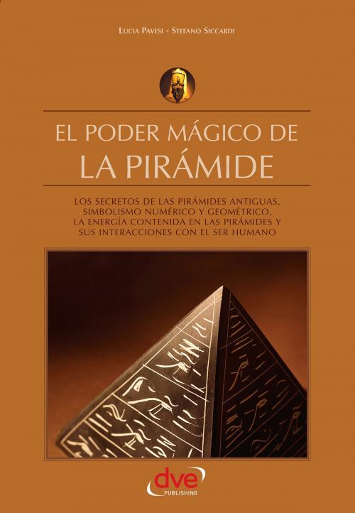Cover of the book El poder mágico de la pirámide by Lucia Pavesi, Stefano Siccardi, De Vecchi Ediciones