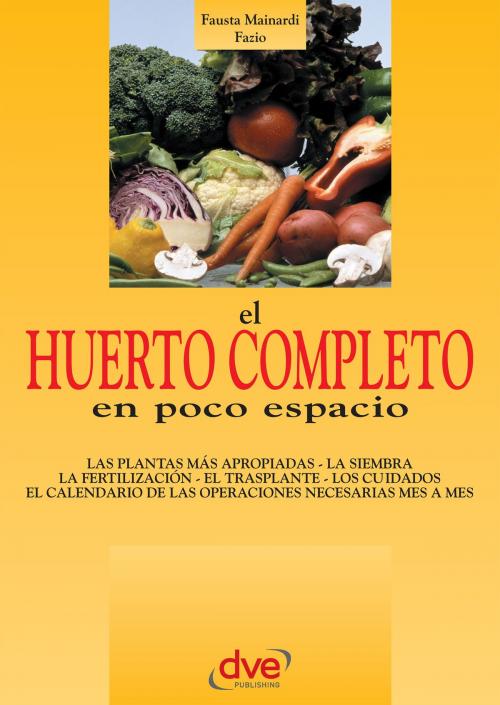 Cover of the book El huerto completo en poco espacio by Fausta Mainardi Fazio, De Vecchi Ediciones