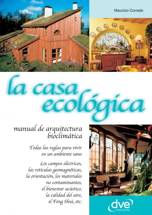 Cover of the book LA CASA ECOLÓGICA by Maurizio Corrado, De Vecchi Ediciones