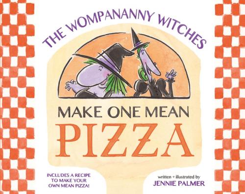 Cover of the book The Wompananny Witches Make One Mean Pizza by Jennie Palmer, ABRAMS