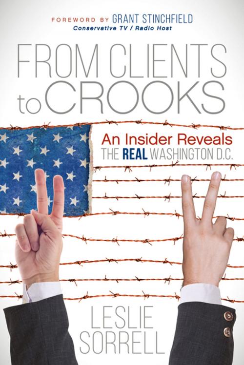 Cover of the book From Clients to Crooks by Leslie Sorrell, Morgan James Publishing