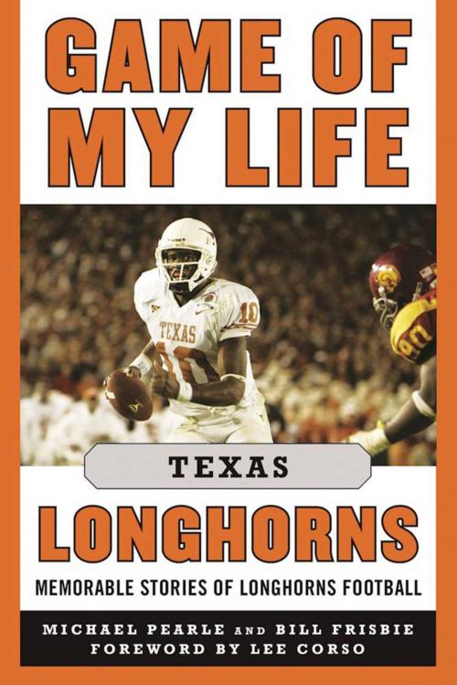 Cover of the book Game of My Life Texas Longhorns by Michael Pearle, Bill Frisbie, Sports Publishing