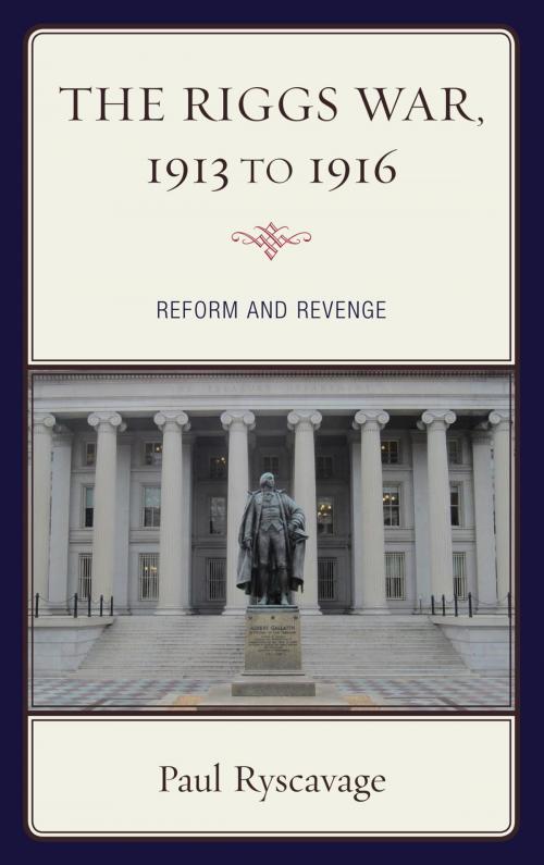 Cover of the book The Riggs War, 1913 to 1916 by Paul Ryscavage, Fairleigh Dickinson University Press