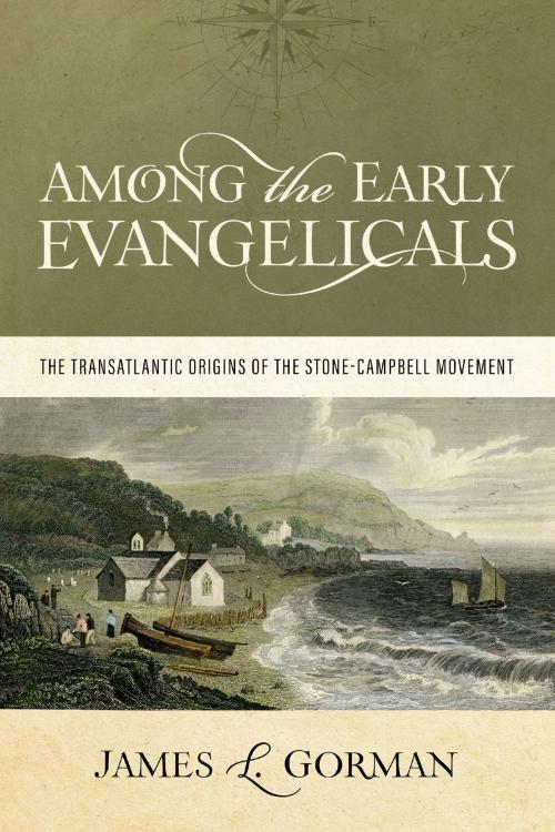 Cover of the book Among the Early Evangelicals by James L. Gorman, Abilene Christian University Press