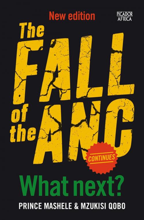Cover of the book The Fall of The ANC Continues by Prince Mashele, Mzukisi Qobo, Pan Macmillan SA