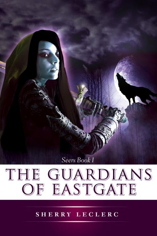 Cover of the book The Guardians of Eastgate by Sherry Leclerc, Tellwell Talent