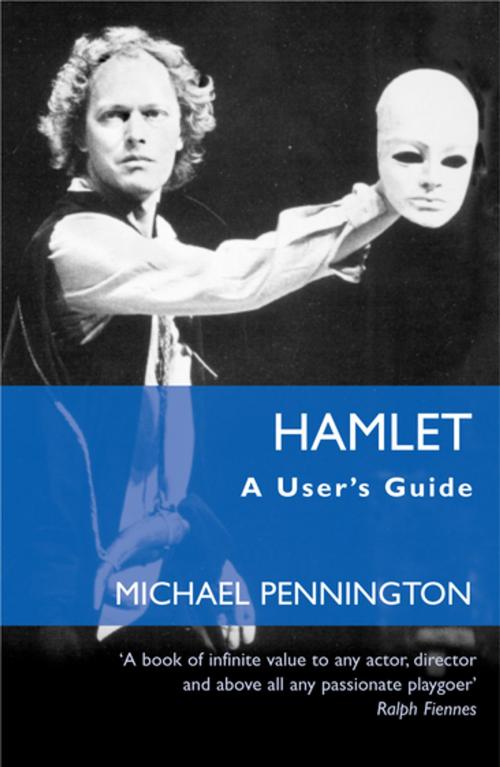 Cover of the book Hamlet: A User's Guide by Michael Pennington, Nick Hern Books