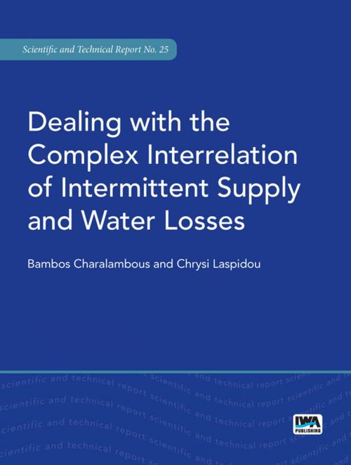 Cover of the book Dealing with the Complex Interrelation of Intermittent Supply and Water Losses by Bambos Charalambous, Chrysi Laspidou, IWA Publishing