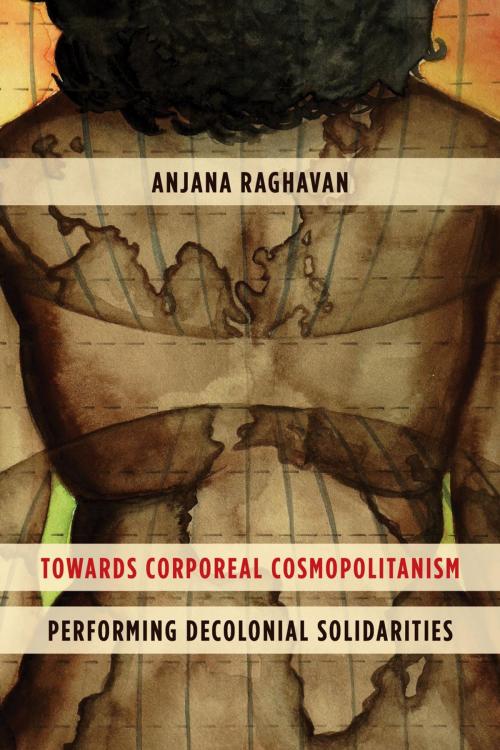 Cover of the book Towards Corporeal Cosmopolitanism by Anjana Raghavan, Rowman & Littlefield International