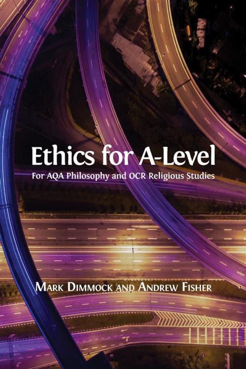 Cover of the book Ethics for A-Level by Mark Dimmock and Andrew Fisher, Open Book Publishers