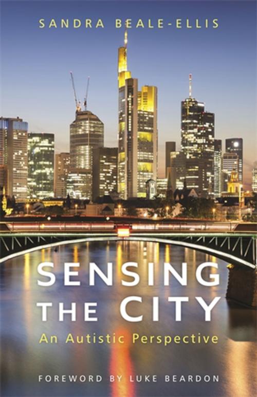 Cover of the book Sensing the City by Sandra Beale-Ellis, Jessica Kingsley Publishers