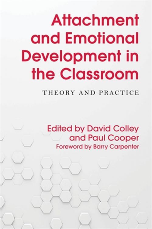 Cover of the book Attachment and Emotional Development in the Classroom by Heather Geddes, Poppy Nash, Janice Cahill, Maisie Satchwell-Hirst, Peter Wilson, Janet Rose, Licette Gus, Felicia Wood, Tony Clifford, Jon Reid, Dave Roberts, John Visser, Maggie Swarbrick, Biddy Youell, Kathy Evans, Erica Pavord, Claire Cameron, Emma Black, Michael Bettencourt, Mike Solomon, Betsy de de Thierry, Jessica Kingsley Publishers