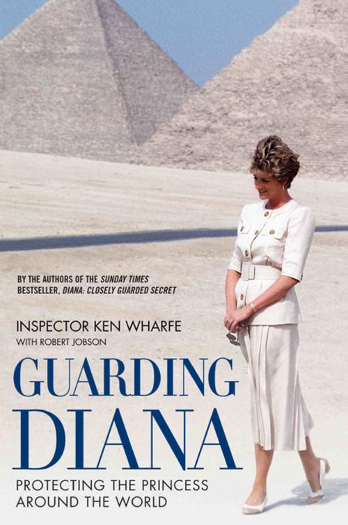 Cover of the book Guarding Diana - Protecting The Princess Around the World by Ken Wharfe, Robert Jobson, John Blake Publishing
