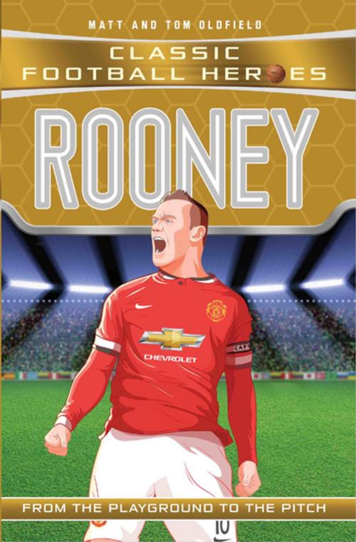 Cover of the book Rooney (Classic Football Heroes) - Collect Them All! by Matt & Tom Oldfield, John Blake