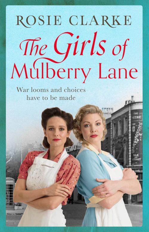 Cover of the book The Girls of Mulberry Lane by Rosie Clarke, Head of Zeus