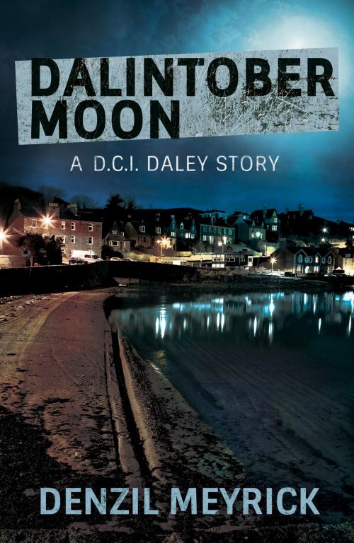 Cover of the book Dalintober Moon: A Short Story by Denzil Meyrick, Head of Zeus