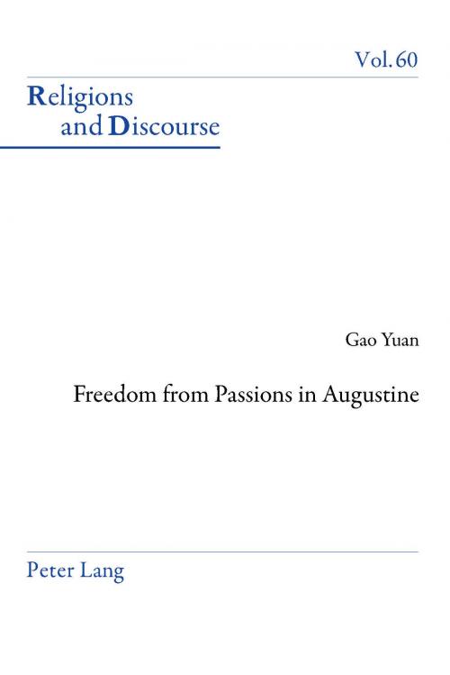 Cover of the book Freedom From Passions in Augustine by Yuan Gao, Peter Lang