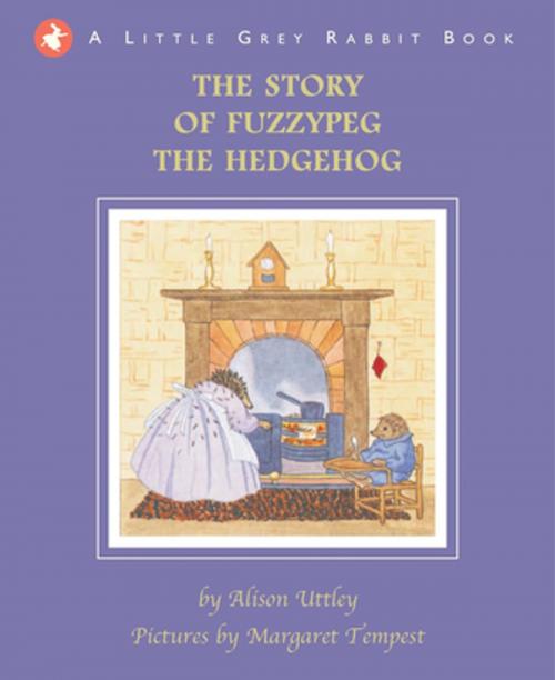 Cover of the book Little Grey Rabbit: The Story of Fuzzypeg the Hedgehog by Alison Uttley, Templar Publishing