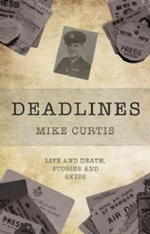 Cover of the book Deadlines by Mike Curtis, Troubador Publishing Ltd