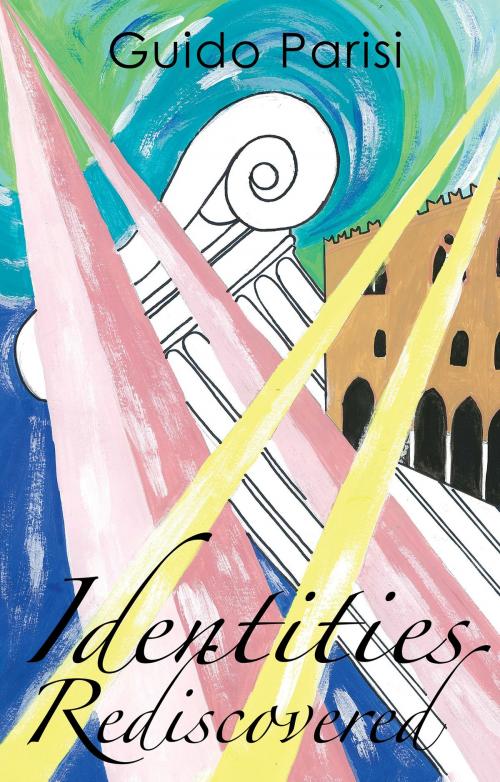 Cover of the book Identities Rediscovered by Guido Parisi, Troubador Publishing Ltd