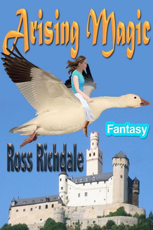 Cover of the book Arising Magic by Ross Richdale, Ross Richdale