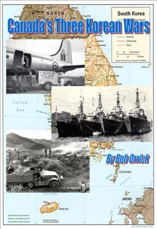 Cover of the book Canada's Three Korean Wars by Robert Orrick, SeaWaves Press Inc