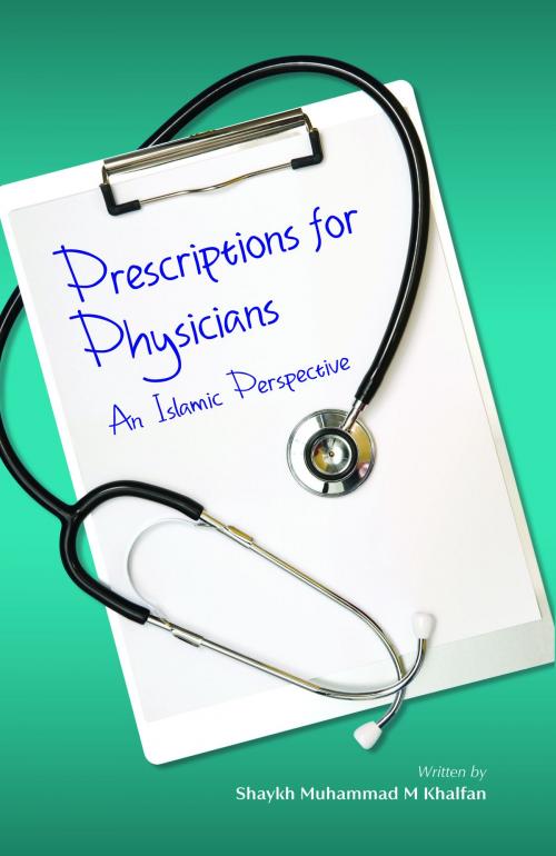 Cover of the book Prescriptions for the physicians: An Islamic Perspective by Sheikh Muhammed Khalfan, The World Federation of KSIMC