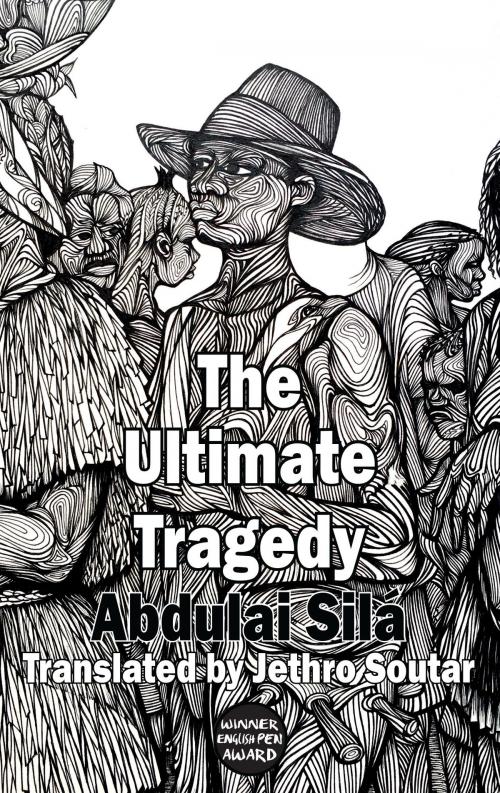 Cover of the book The Ultimate Tragedy by Abdulai Sila, Jethro Soutar, Dedalus Ebooks