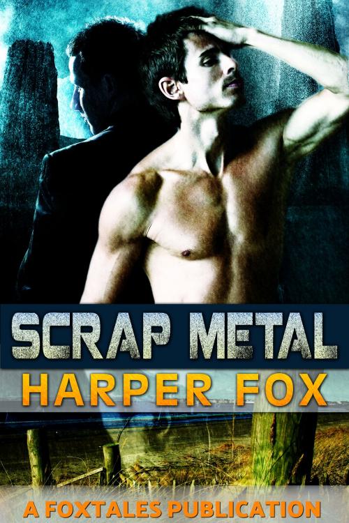Cover of the book Scrap Metal by Harper Fox, Harper Fox