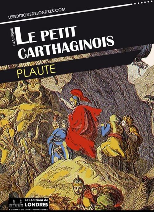 Cover of the book Le petit Carthaginois by Plaute, Les Editions de Londres