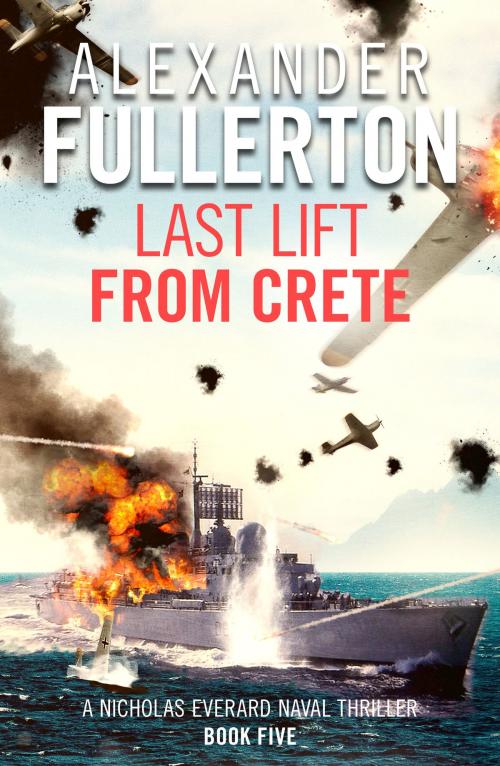 Cover of the book Last Lift from Crete by Alexander Fullerton, Canelo