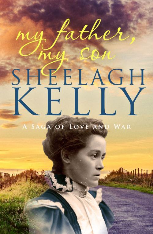 Cover of the book My Father, My Son by Sheelagh Kelly, Canelo