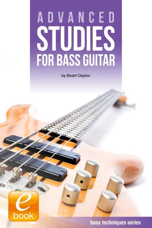 Cover of the book Advanced Studies for Bass Guitar by Stuart Clayton, Stuart Clayton