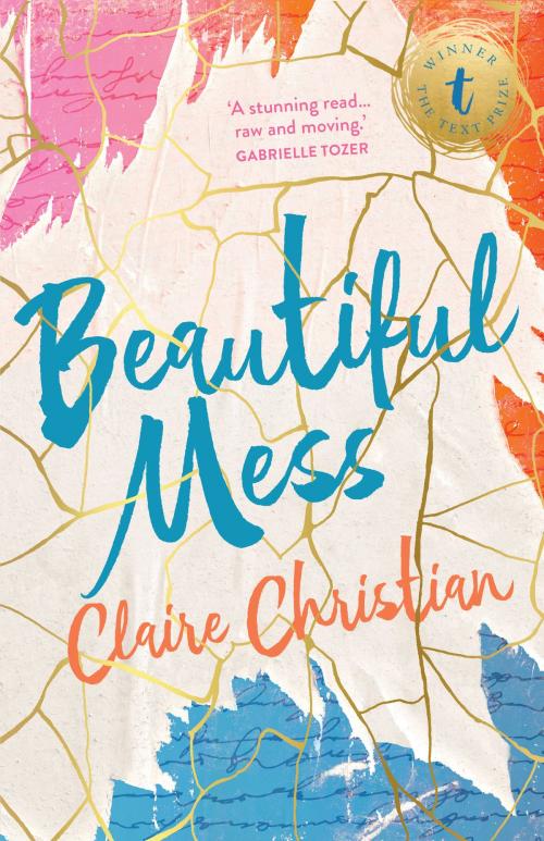 Cover of the book Beautiful Mess by Claire Christian, The Text Publishing Company