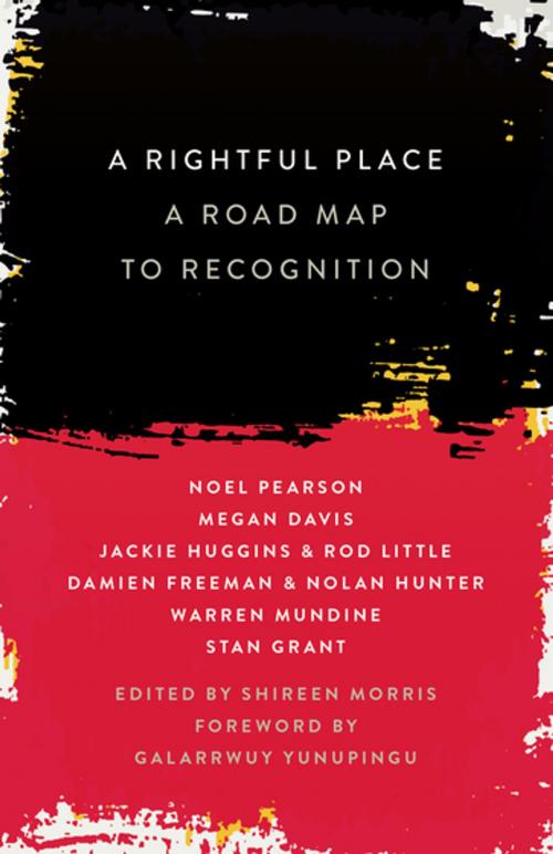 Cover of the book A Rightful Place by Noel Pearson, Shireen Morris, Schwartz Publishing Pty. Ltd