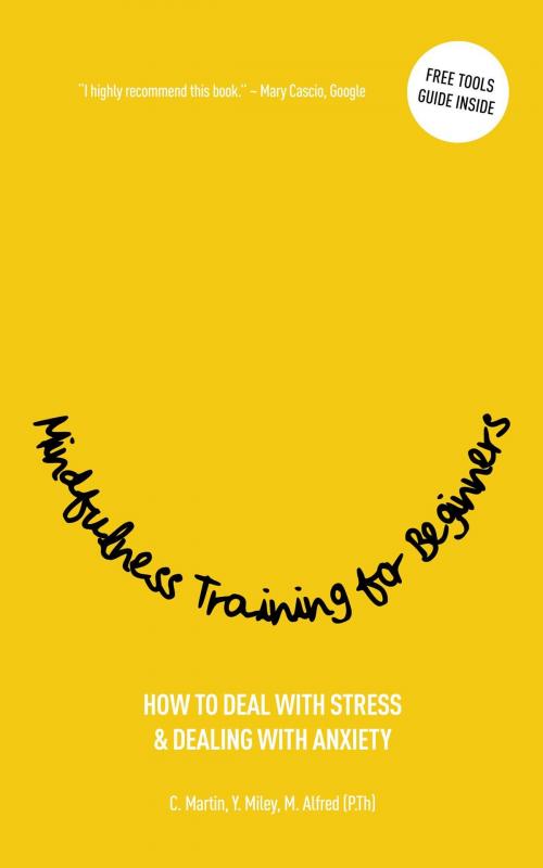 Cover of the book Mindfulness Training for Beginners by C. Martin, Y. Miley, M. Alfred, Nobility