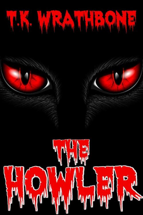 Cover of the book The Howler by T.K. Wrathbone, Royal Star Publishing