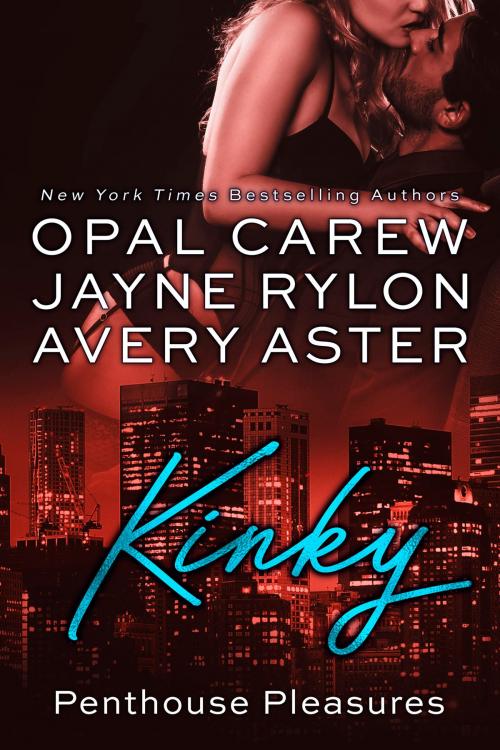 Cover of the book Kinky by Opal Carew, Jayne Rylon, Avery Aster, Opal Carew