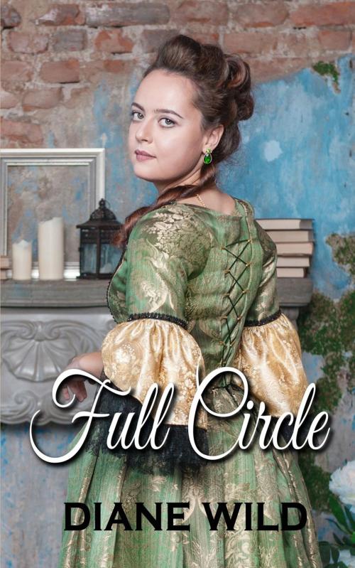 Cover of the book Full Circle by Diane Wild, Diane Wild