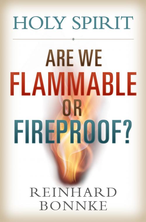 Cover of the book Holy Spirit Are We Flammable or Fireproof? by Reinhard Bonnke, CFAN Publications